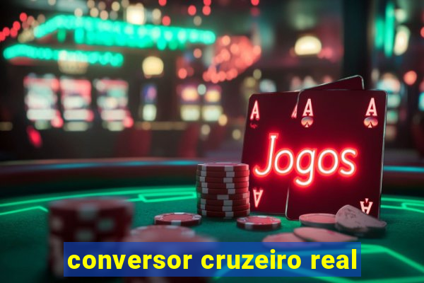 conversor cruzeiro real